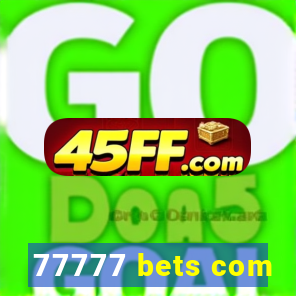 77777 bets com